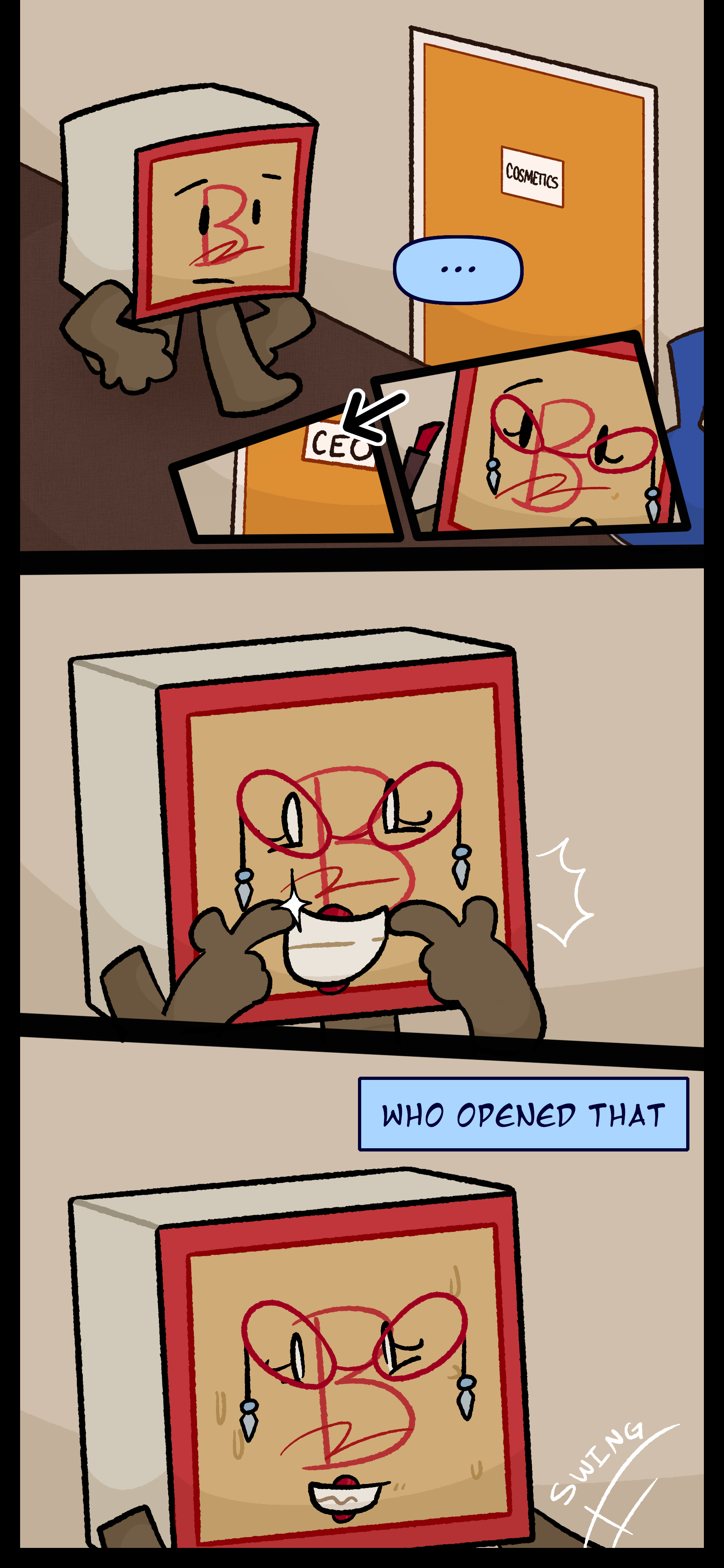 Madeline walks down the halls of the office until she finds a room labeled "Cosmetics." She grabs a pair of fancy glasses and some lipstick and practices a fake smile in front of a door labeled "CEO." Her smile fades when the door in front of her opens on its own and she thinks "Who opened that."