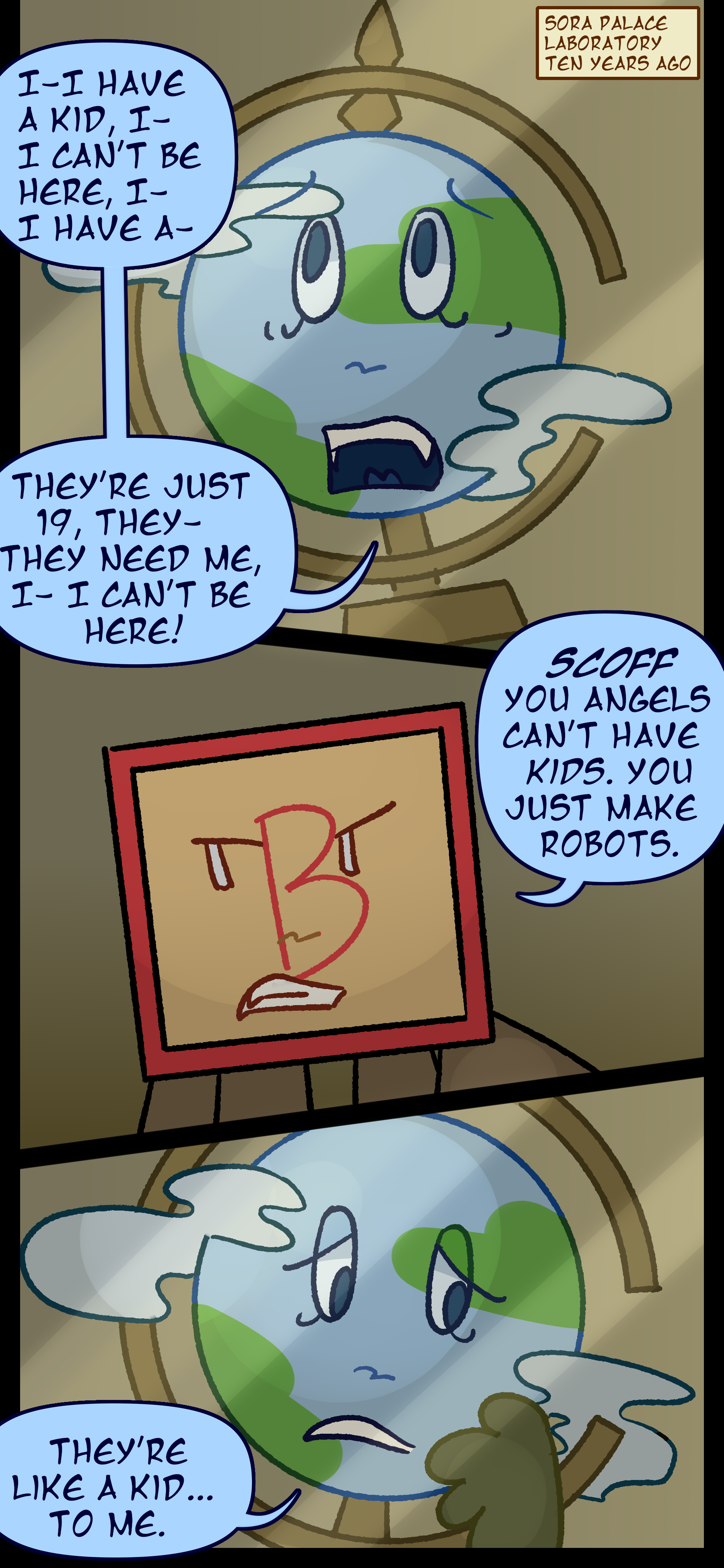 In the Sora Palace laboratory ten years ago Peridot stammers in despair "I-I have a kid I can't be here I have a... They're just nineteen, they-they need me, I can't be here!" Madeline scoffs and responds "You angels can't have KIDS. You just make robots." Peridot responds "They're like a kid, to me."