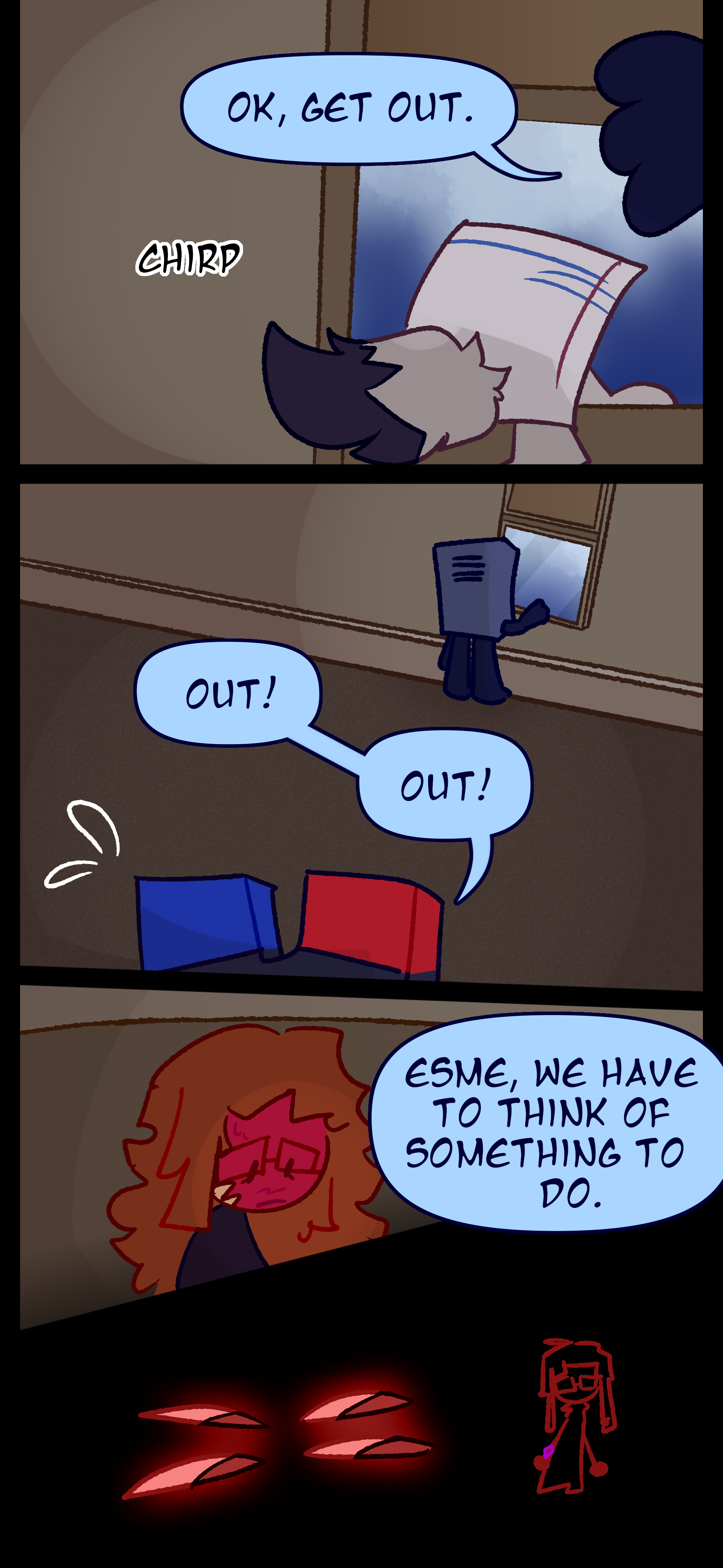 Montag opens the window and says "Okay get out." Keiji shouts "Out! Out!" Montag says "Esme we have to think of something to do." Esme feels eyes on her."