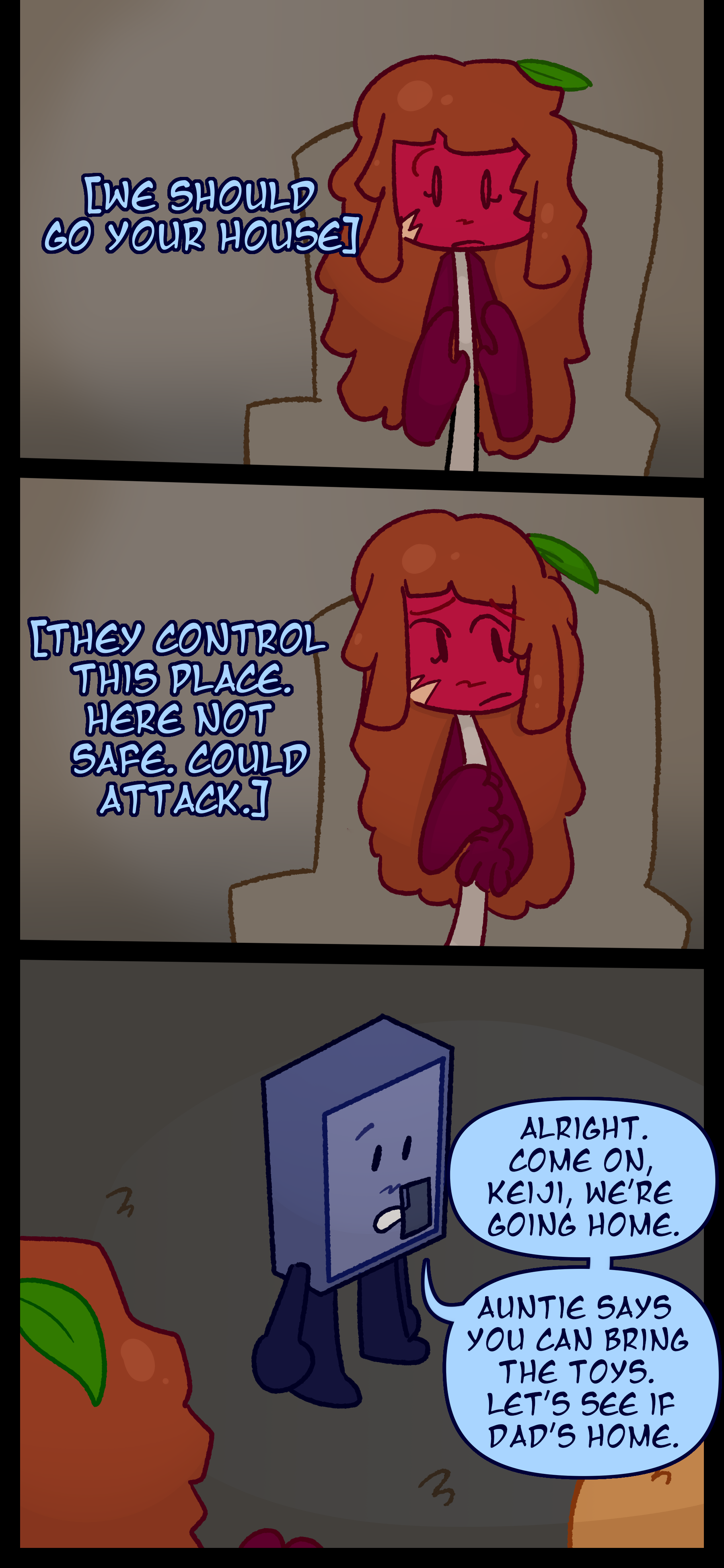 Esme signs "We should go to your house. They control this place. It's not safe here. They could attack." Locker gets up and says "Alright. Come on Keiji. We're going home. Auntie says you can bring the toys. Let's see if dad's home."