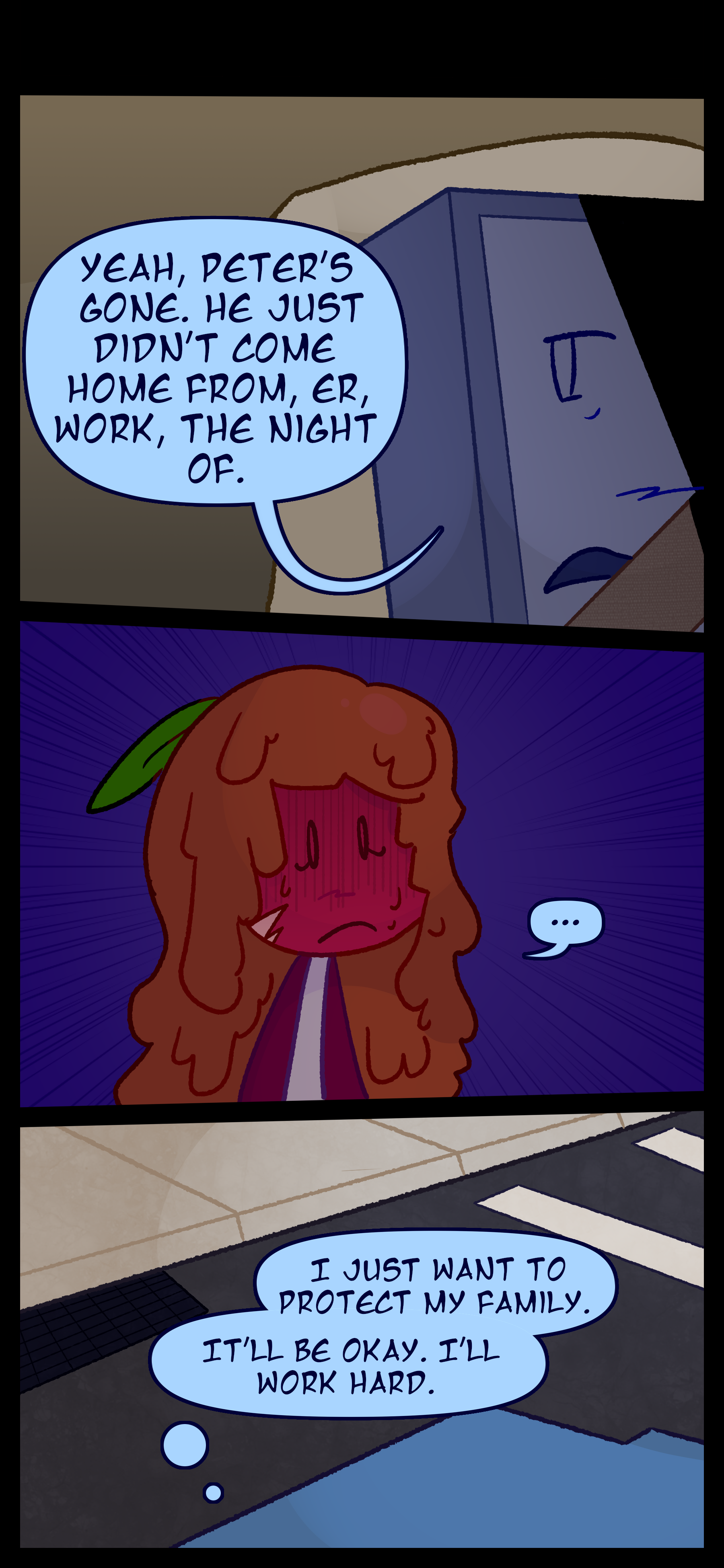 Montag in his car says to Esme "Yeah Peter's gone. He just didn't come home from uh work the night of." Esme looks concerned. Montag thinks "I just want to protect my family. It'll be okay. I'll work hard."