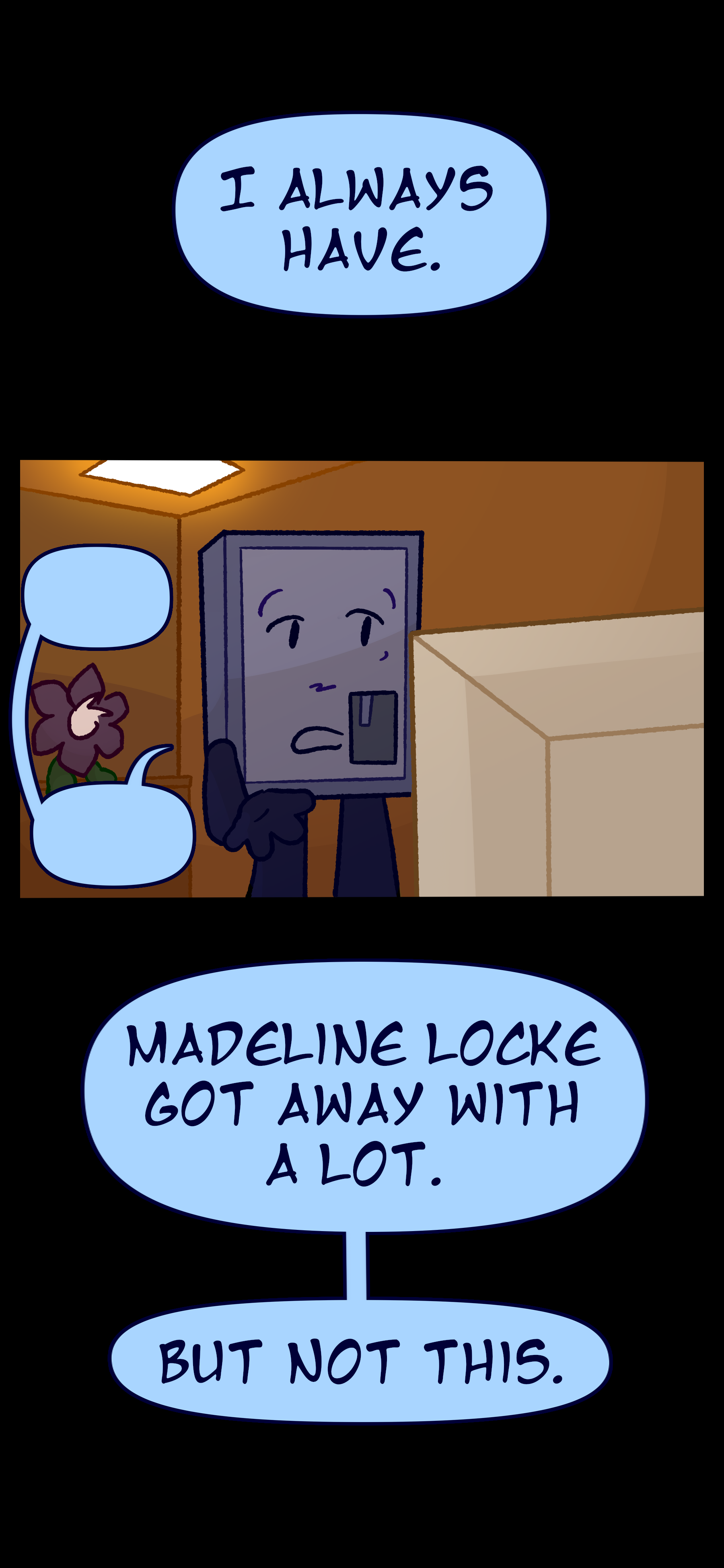 Montag continues to think "I always have. Madeline Locke got away with a lot. But not this." Montag is seen talking to Madeline in a courtroom with Willa in the background.