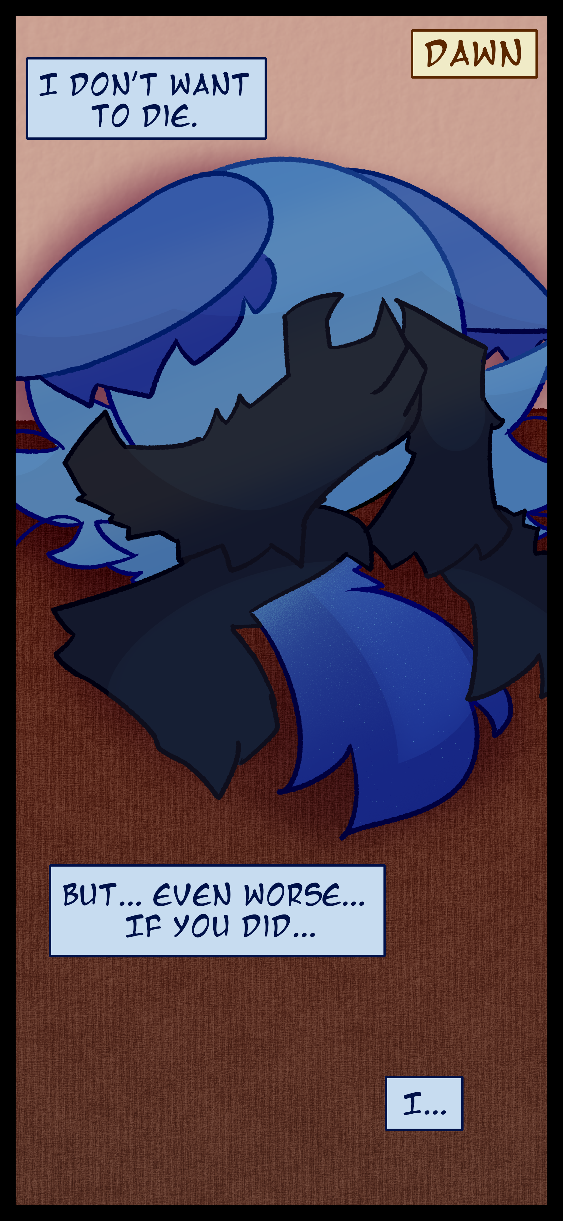 Blaire covers her face at dawn thinking to herself "I don't want to die. But... even worse... if you did... I..."