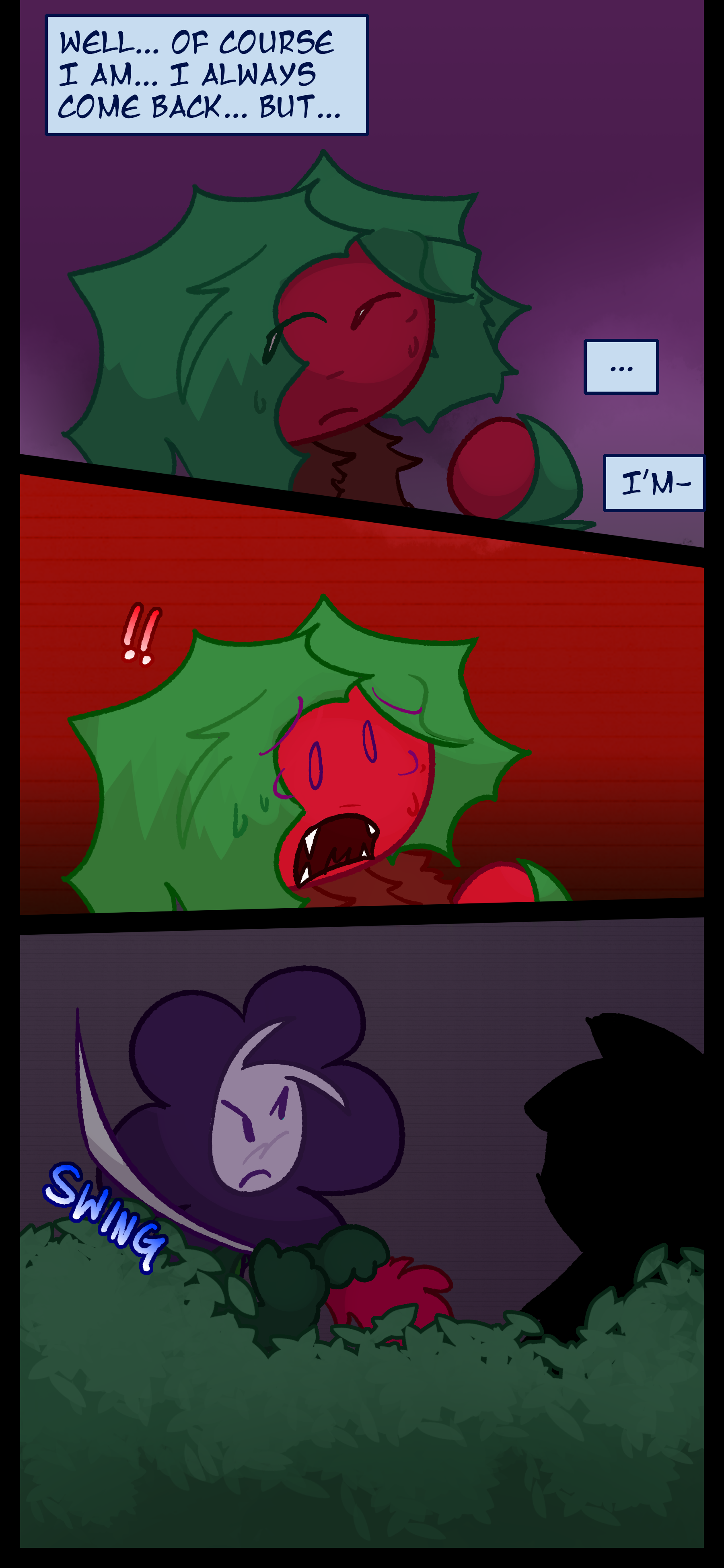 Kate continues to think "Well of course I am. I always come back... but I'm-" She suddenly stares in horror as she sees Willa swinging a sword at a figure shrouded in darkness.