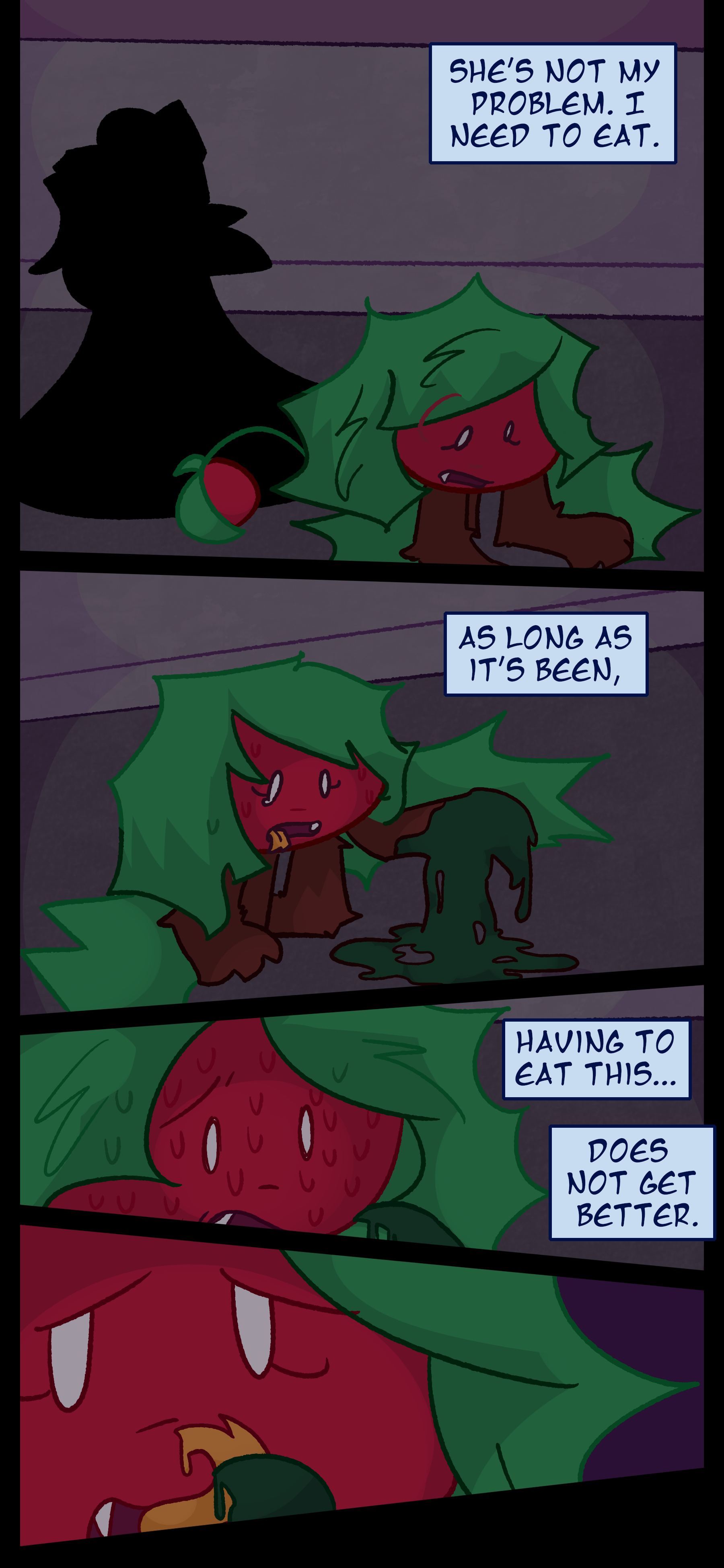 Kate thinks to herself "She's not my problem. I need to eat. As long as it's been having to eat this does not get better." Kate scoops Willa's liquefied limbs from the ground and hesitantly begins to eat it.