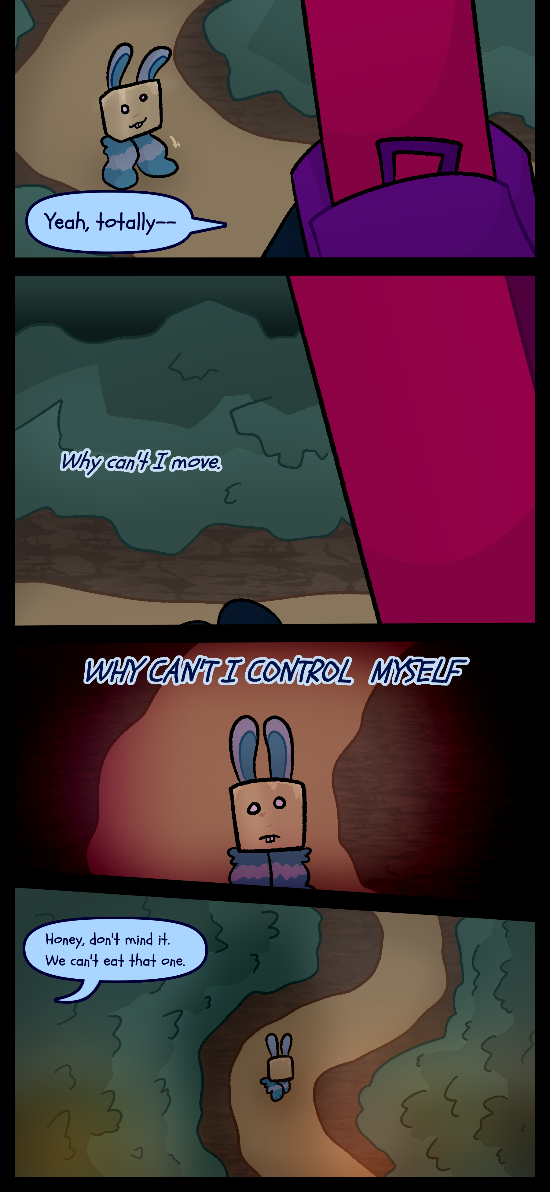 Abraham wearing the purple backpack looks at it and says "Yeah totally," but then finds himself not in control of his body. He thinks to himself "Why can't I move. Why can't I control myself?!" The bunny object looks in fear and runs away and Monroe says "Honey don't mind it. We can't eat that one."