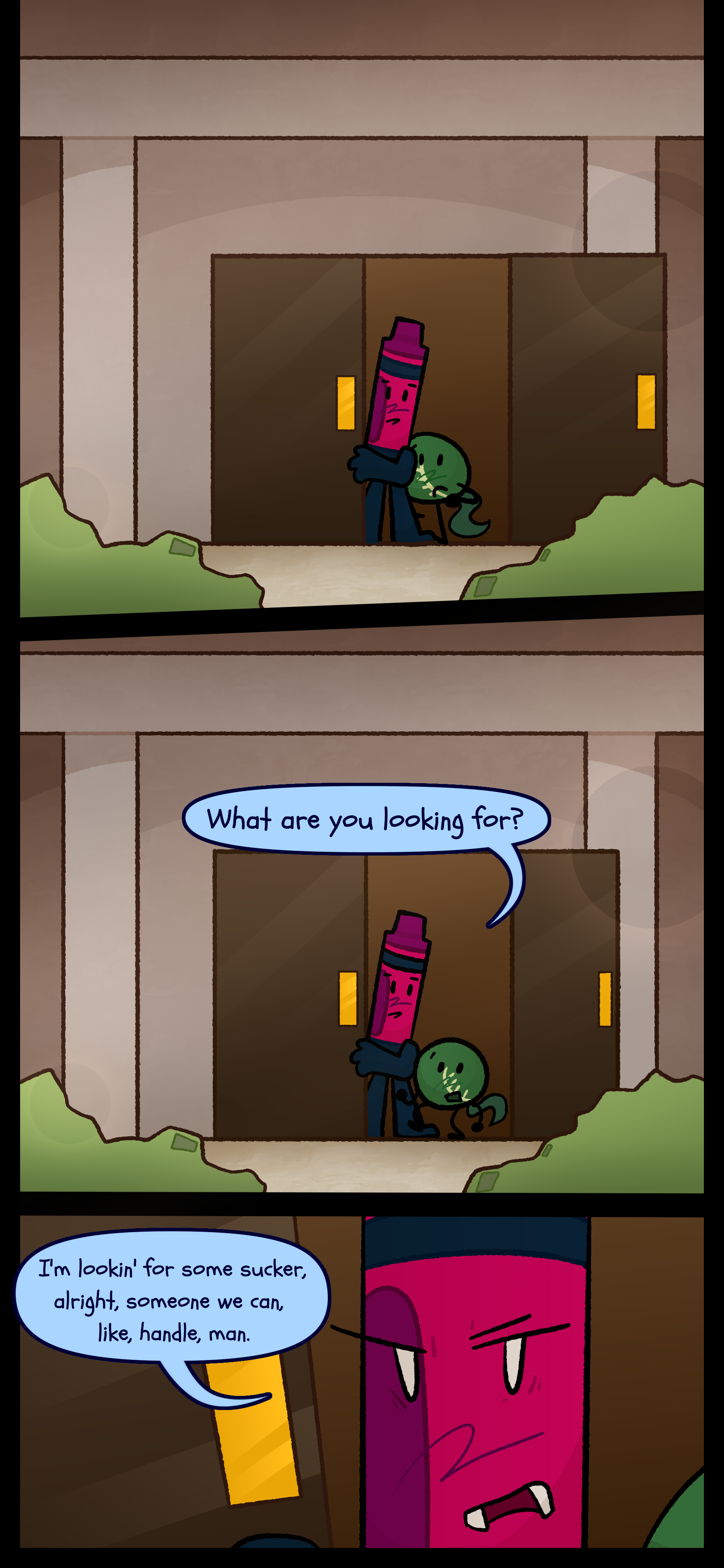 Monroe pesters Abraham as the latter looks outside the door of the building they are in. Monroe asks "What are you looking for? to which Abraham responds "I'm looking for some sucker alright. Someone we can like handle man."