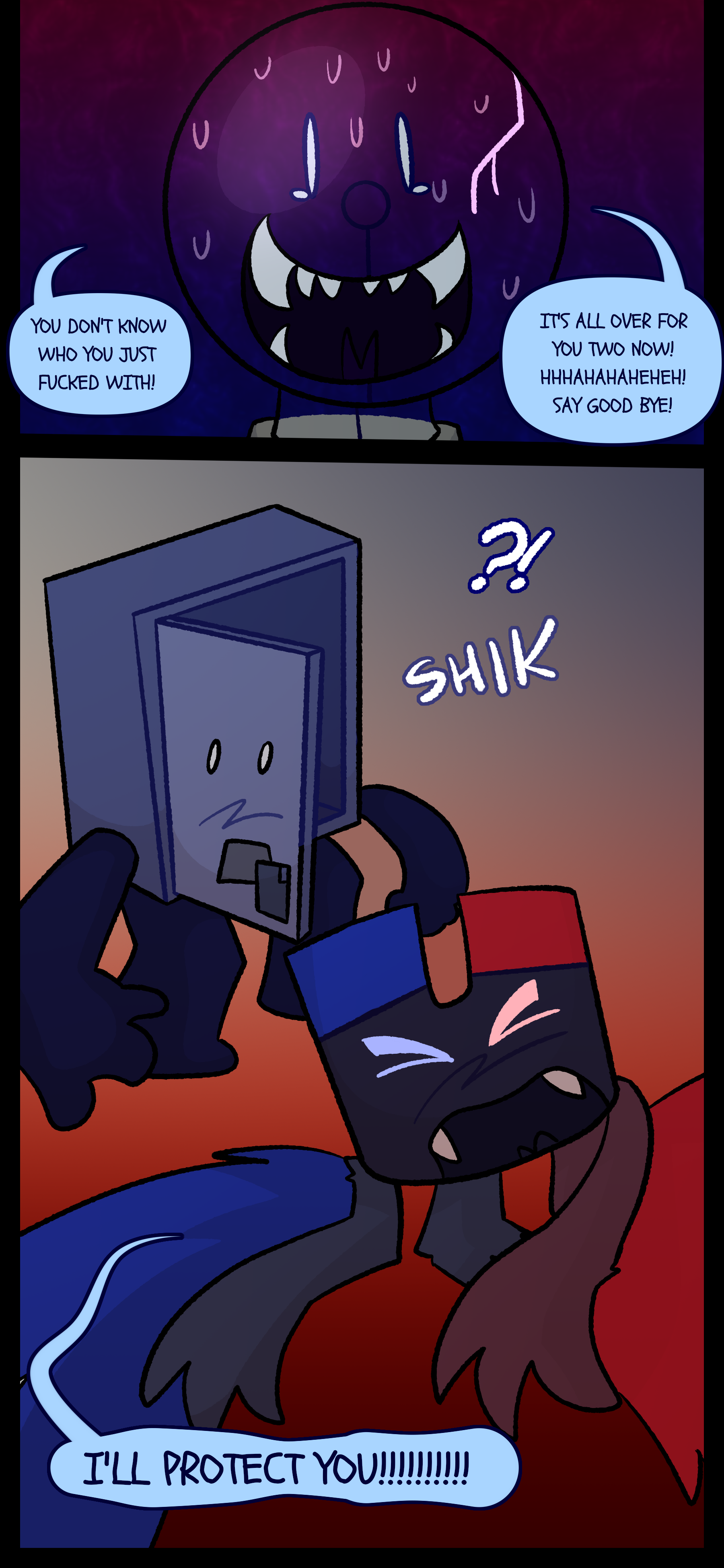 The lightbulb stares maniacally and shouts in an intentionally corny way "YOU DON'T KNOW WHO YOU JUST FUCKED WITH! IT'S ALL OVER FOR YOU TWO NOW! HHAHAHEHEH! SAY GOODBYE!" Keiji suddenly bursts out of the front of Montag and shouts "I'LL PROTECT YOU!!"