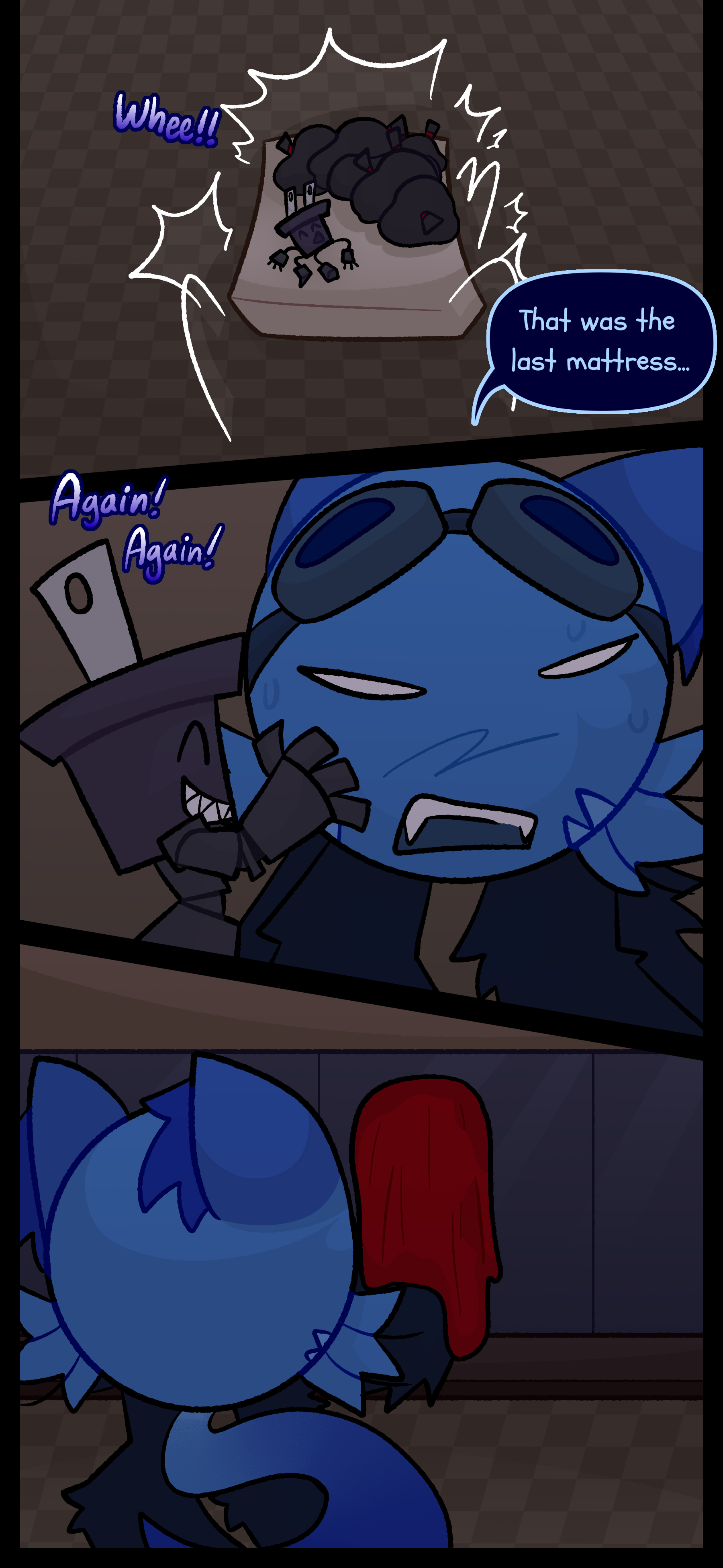 Blaire tosses the mattress onto the floor of the store and Pepper exclaims "Whee!!" Blaire says "That was the last mattress..." Pepper giggles "Again! Again!" Blaire grabs a blanket and puts it up towards a window.