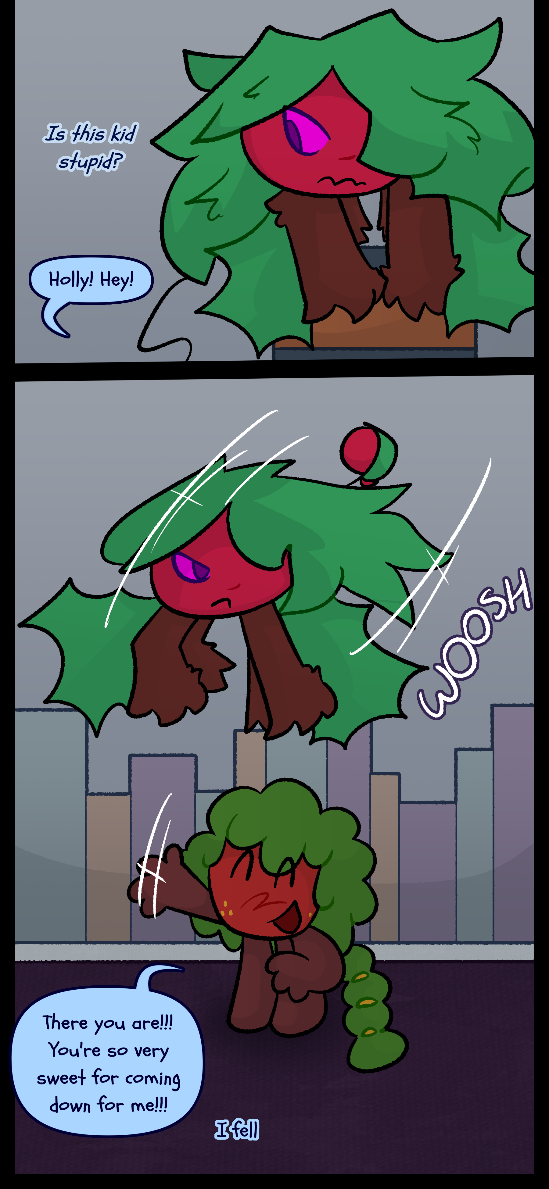 As Gloomy calls out for her, Kate says to herself "Is this kid stupid?" She swoops down from atop the pole and Gloomy who fell off of the pole says "There you are!!! You're so very sweet for coming down for me!!!"