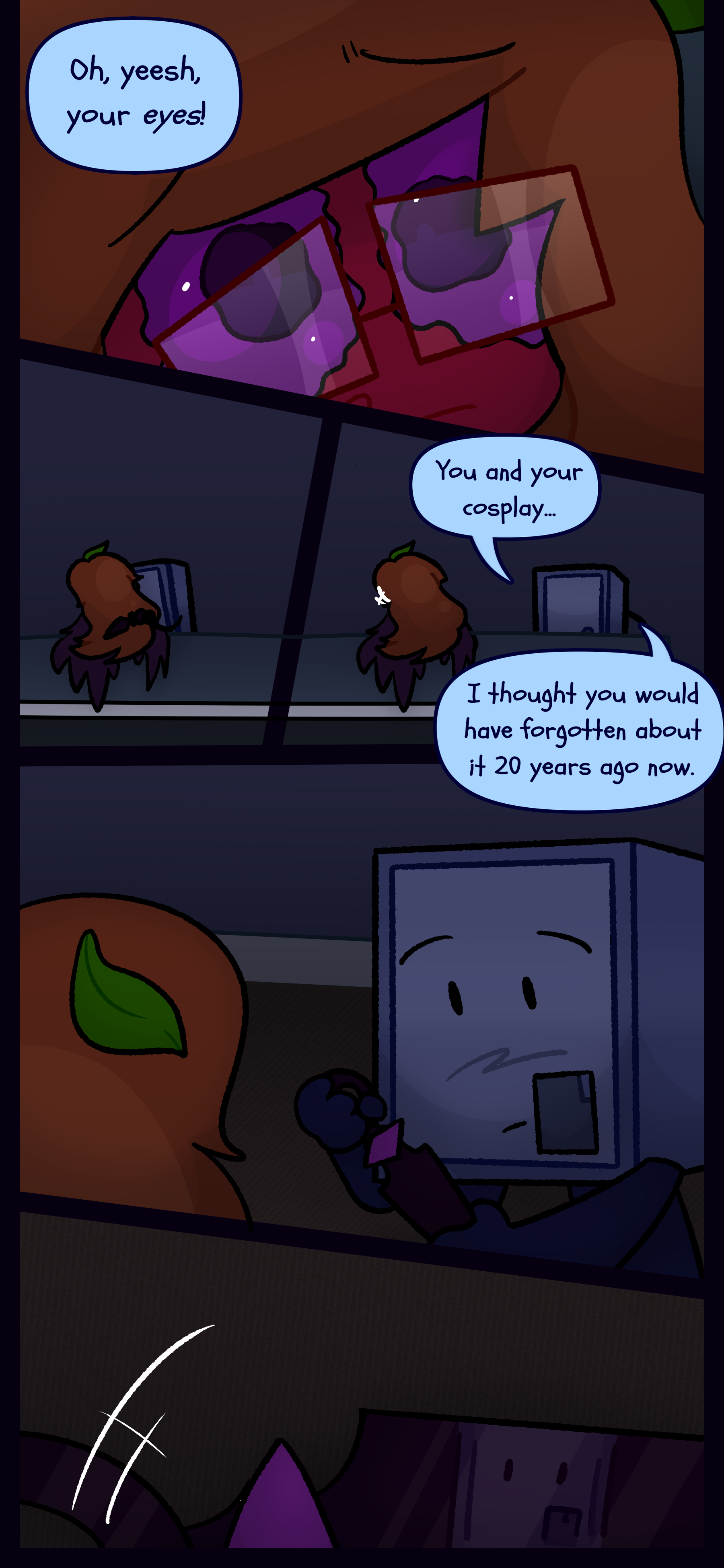 Montag says "Oh yeesh your eyes!" as Esme opens her teary eyes to reveal that they are now purple. He continues "You and your cosplay... I thought you would have forgotten about it 20 years ago now." He looks at his reflection within Esme's sword.