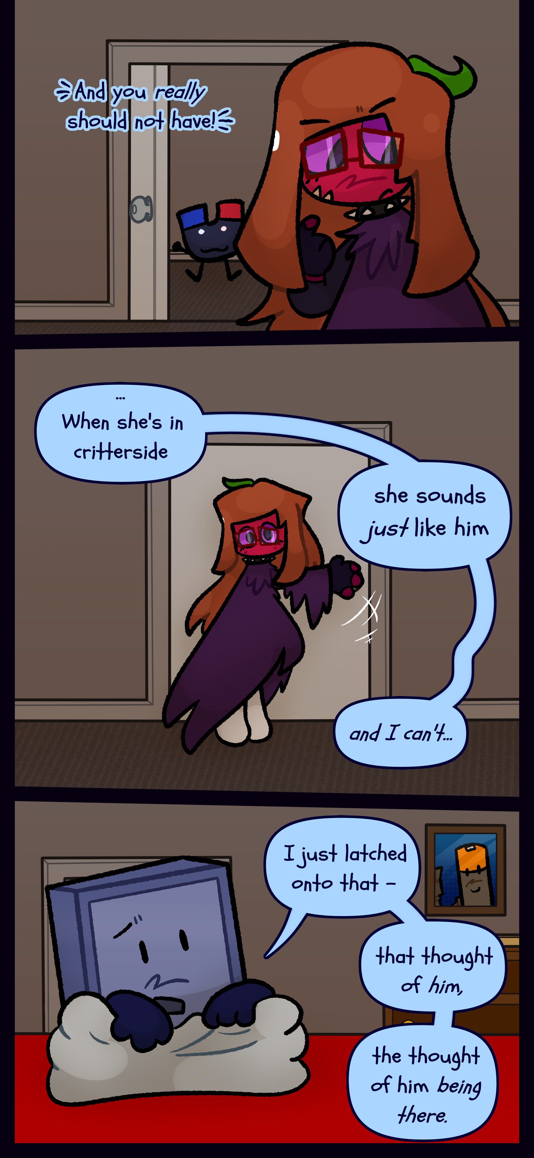 Esme replies "And you really should not have." Keiji can be seen absentmindedly frolicking outside the room. Esme closes the door before Montag says "When she's in critterside... she sounds just like him... and I can't... I just latched onto that... that thought of him the thought of him being there."