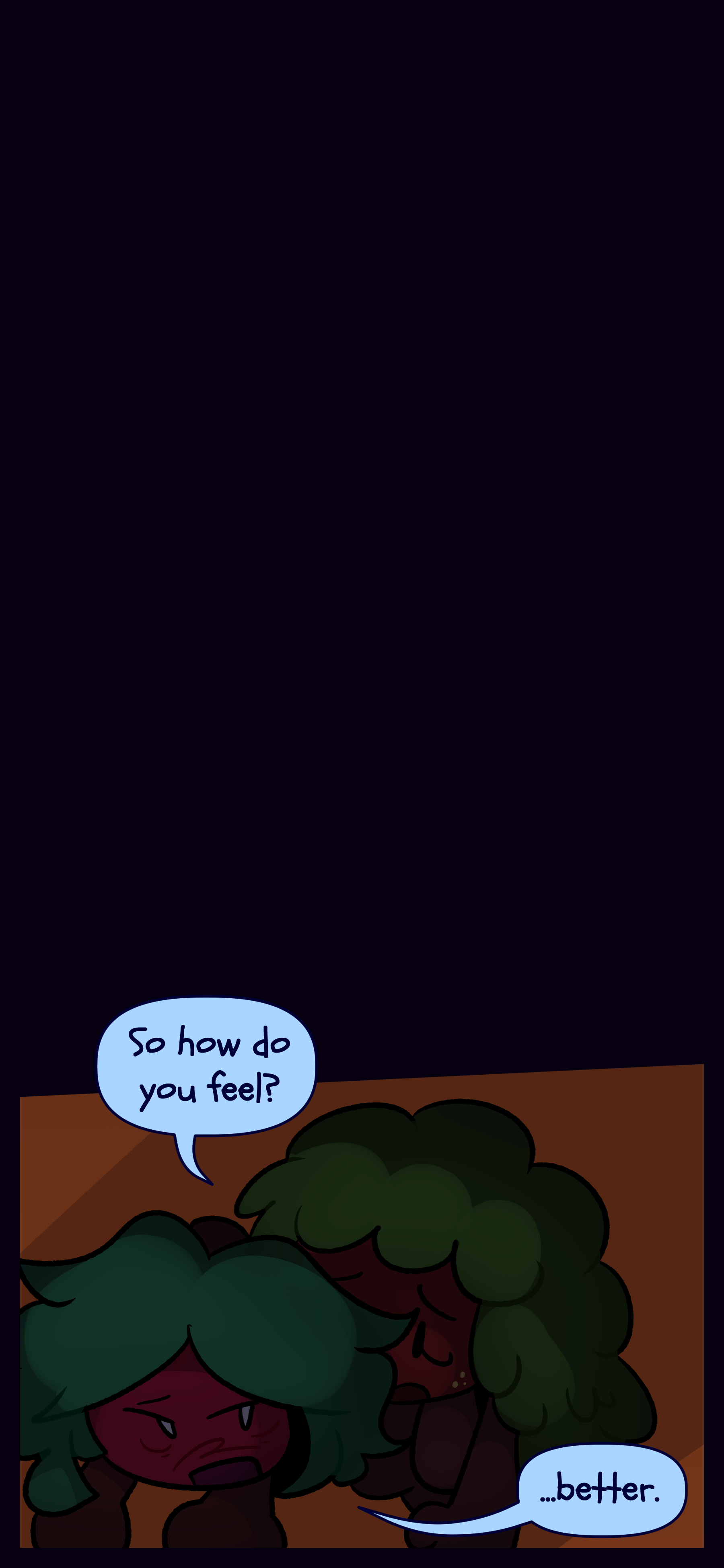 Later Gloomy asks "So how do you feel?" Kate answers "...Better." Later Gloomy asks "So how do you feel?" Kate answers "...Better."