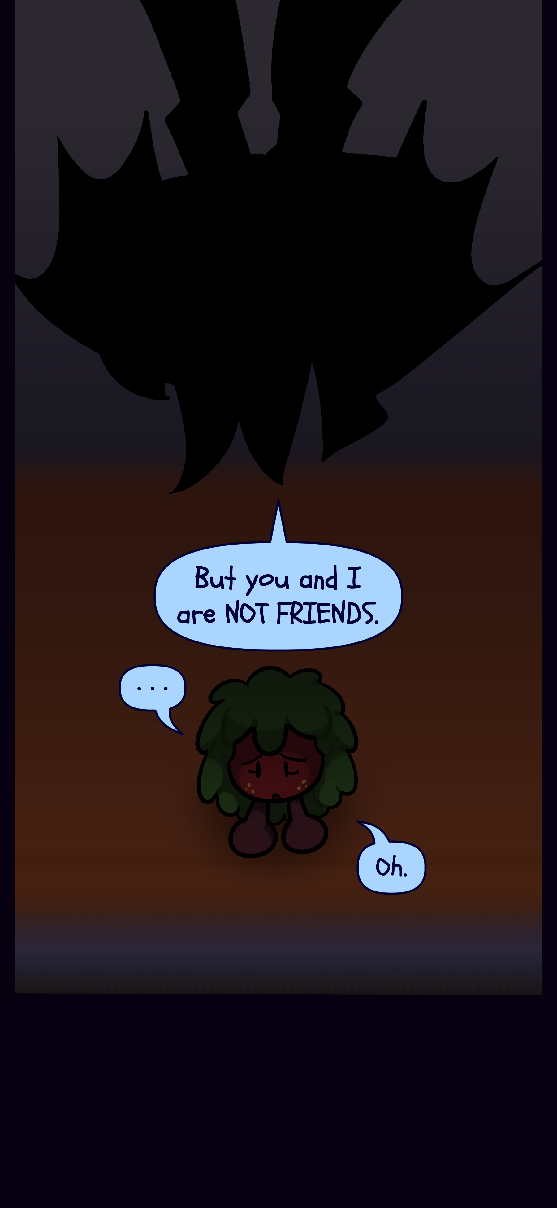 Kate swoops up to hang on something as she continues "...But you and I are NOT FRIENDS." Gloomy responds "...Oh." Kate swoops up to hang on something as she continues "...But you and I are NOT FRIENDS." Gloomy responds "...Oh."