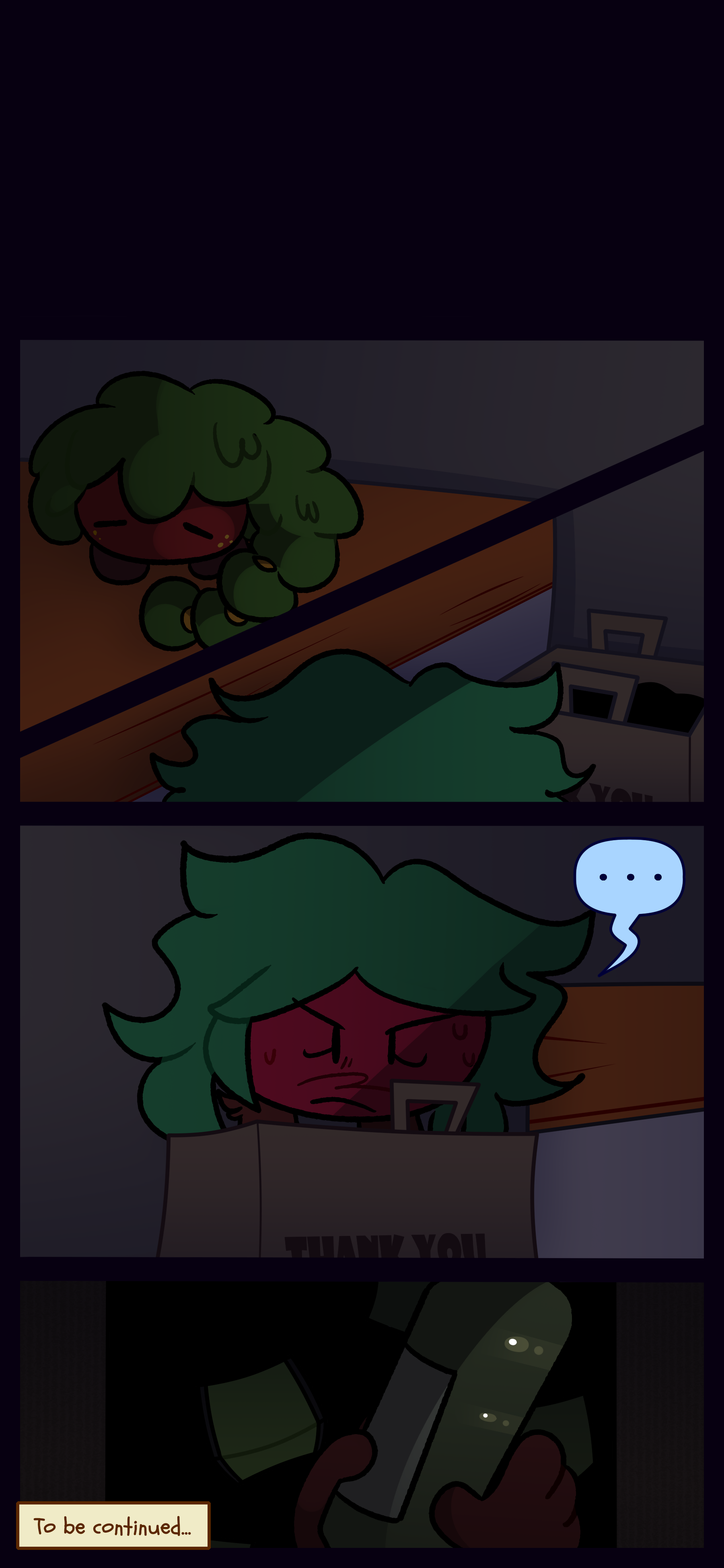 That night while Gloomy sleeps Kate digs through a paper grocery bag as he sleeps. She finds a bottle of alcohol. Text at the bottom reads "To be continued..." That night while Gloomy sleeps Kate digs through a paper grocery bag as he sleeps. She finds a bottle of alcohol. Text at the bottom reads "To be continued..."