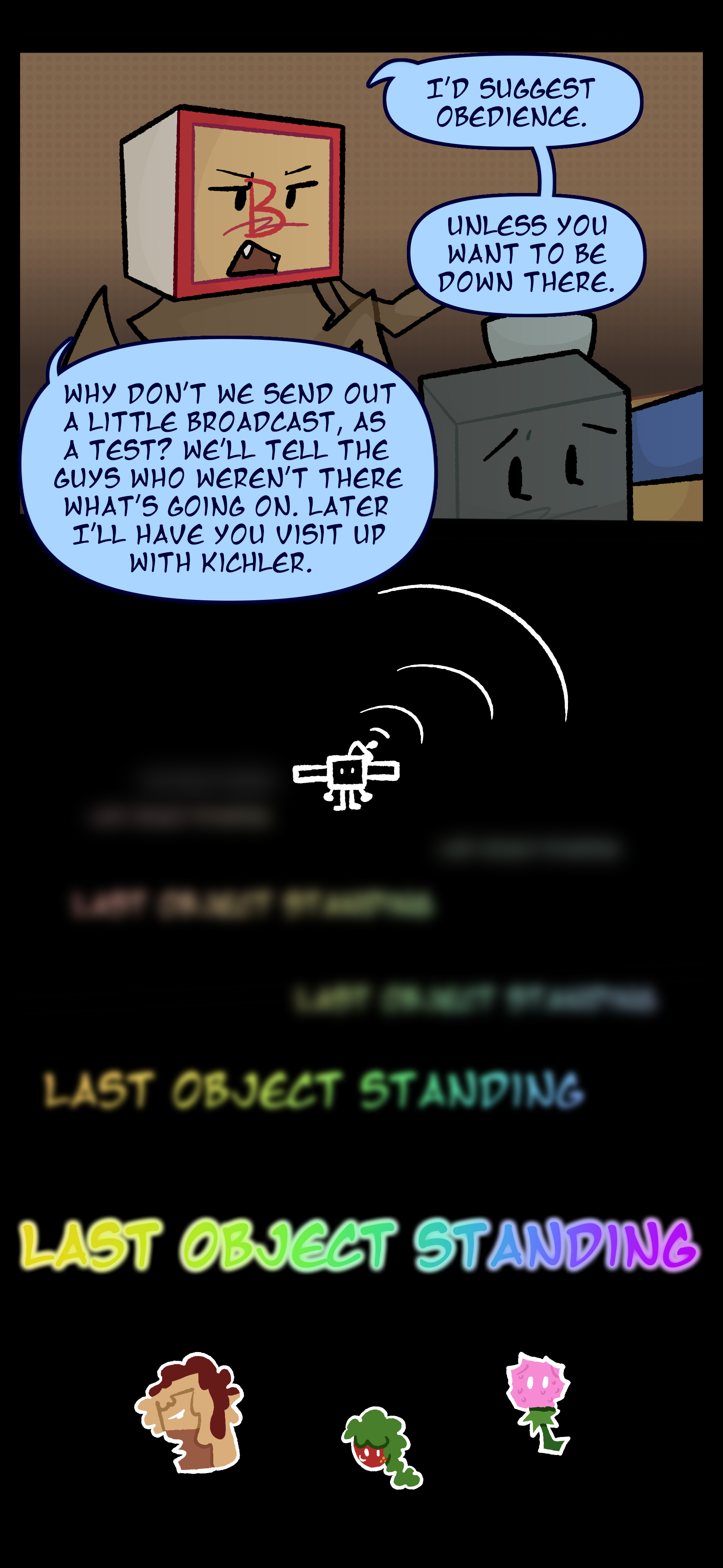 Madeline is now seen in her therian form speaking to Rosetta pronouns he/him and lace/laces. She tells him "I'd suggest obedience. Unless you want to be down there. Why don't we send a little broadcast out? Tell the guys who weren't there what's going on." Rosetta with blank eyes sends messages to Avery and two other objects.