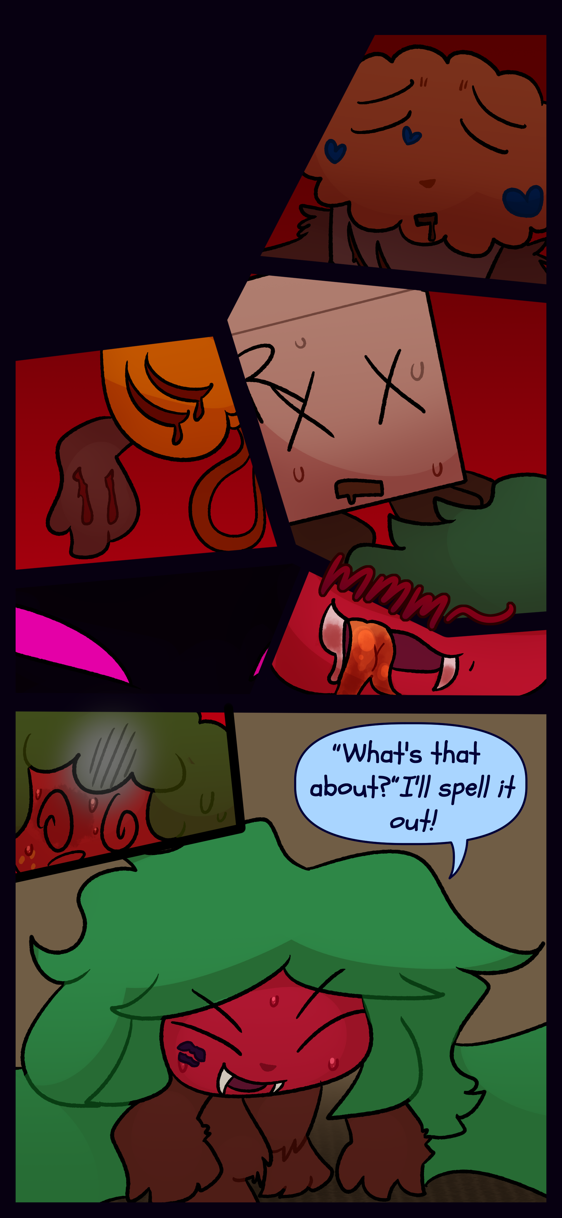 Several objects can be seen who have been fed on by Kate. Later Kate with a black lipstick mark on her cheek says "'What's that about?' I'll spell it out!"