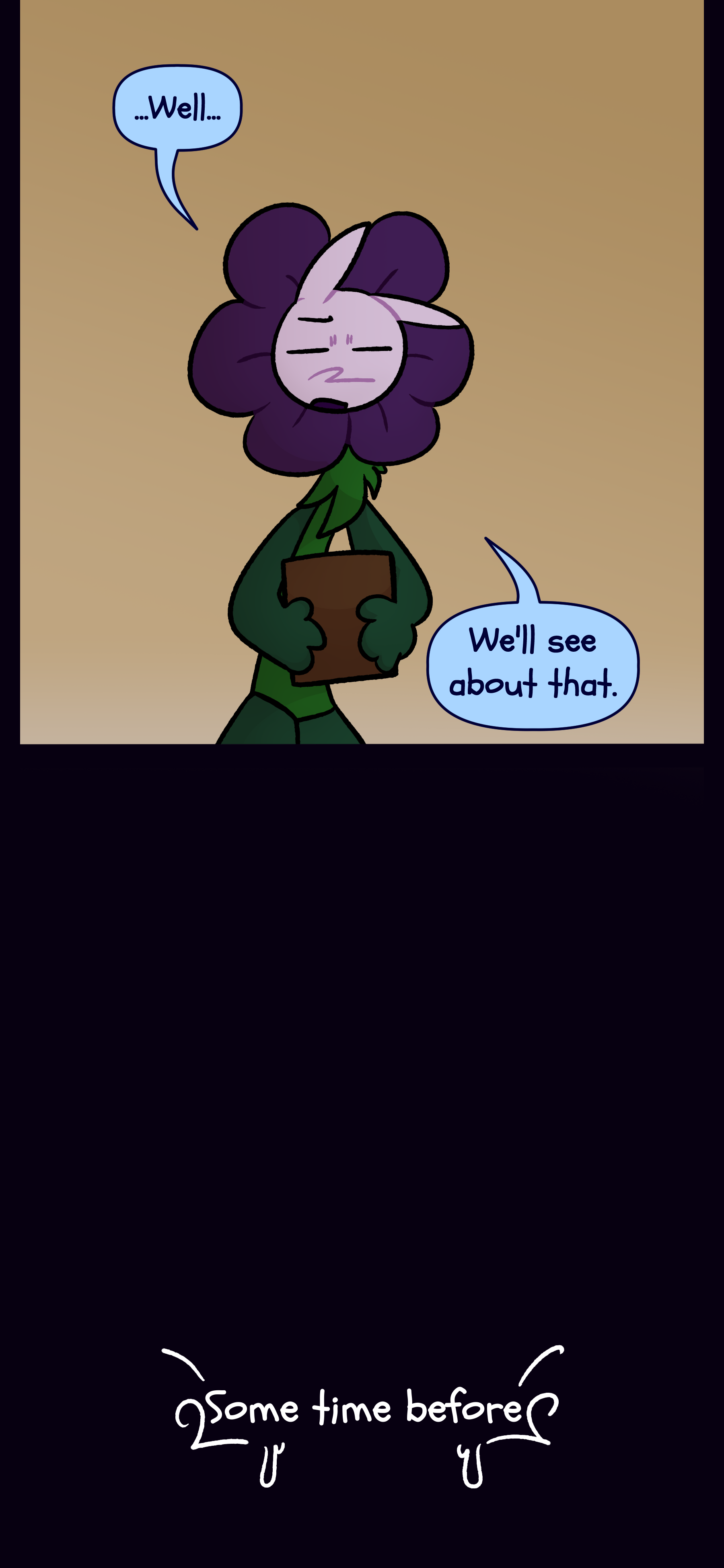 Willa mutters "Well... We'll see about that." Some time before this...