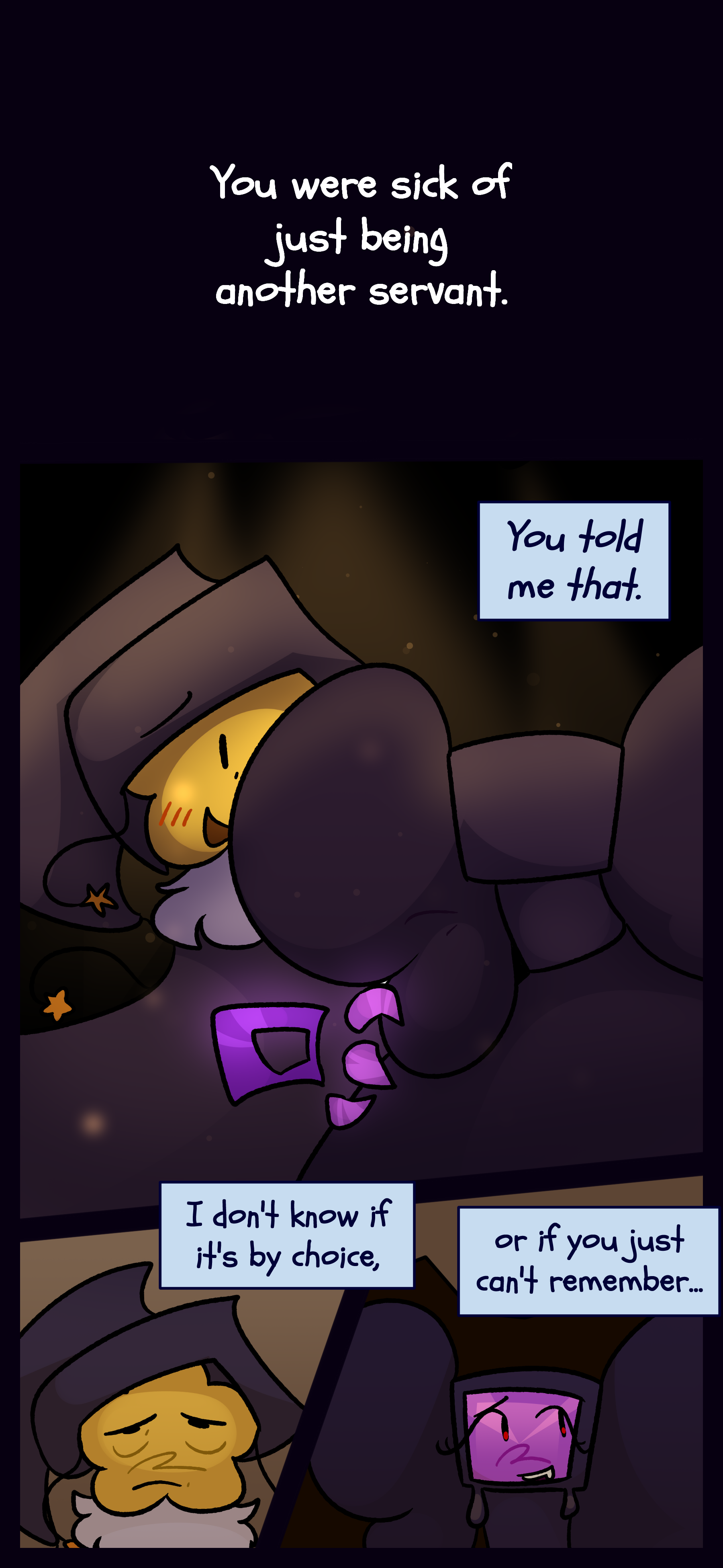 Juno thinks to themself "You were sick of just being another servant. You told me that." Juno and Lydia can be seen holding each other. Now Juno is miserable and Lydia is clueless. They continue "I don't know if it's by choice or if you just can't remember..."