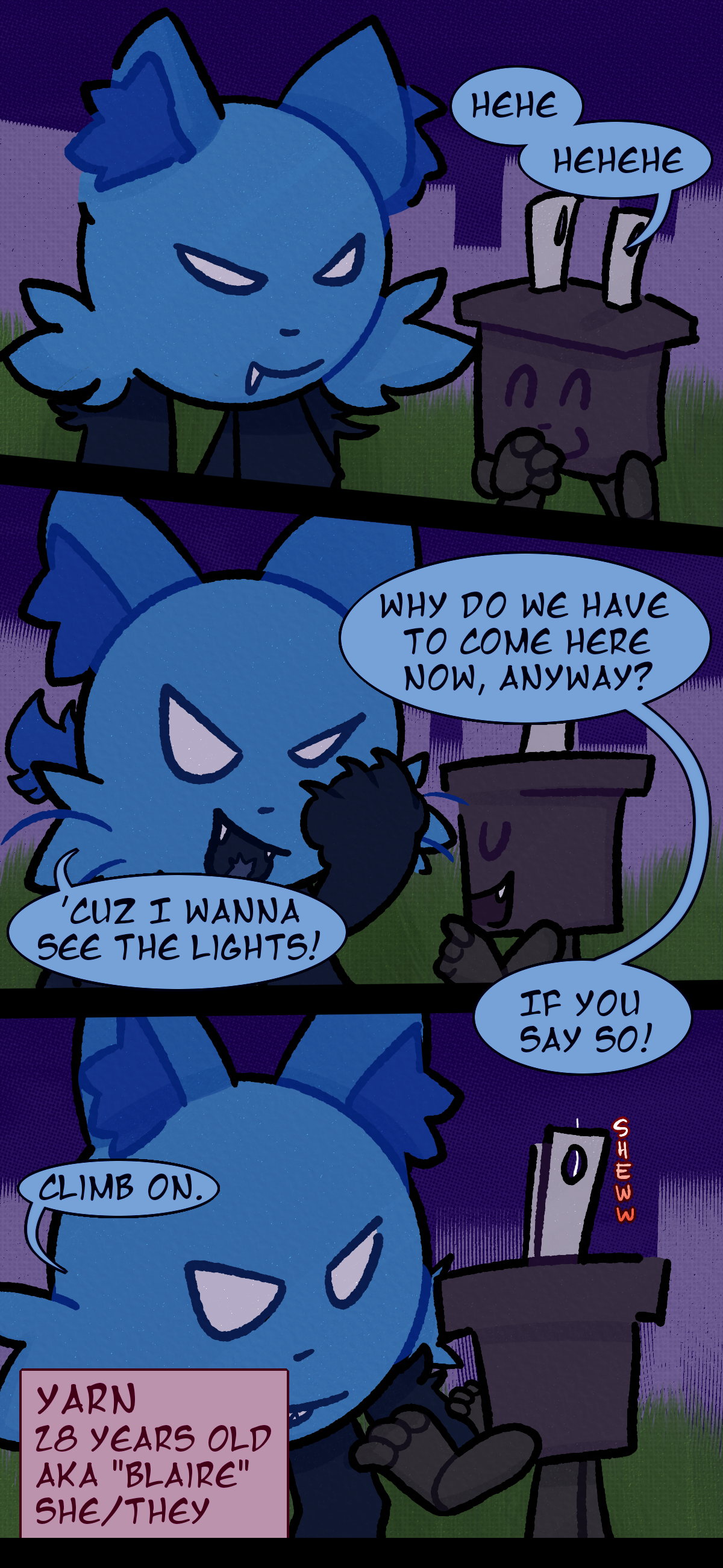 A blue yarn ball object with cat features stands next to a giggling electrical plug object in a grassy area. The plug object asks "Why do we have to come here now anyway?" The yarn object says "Because I wanna see the lights!" to which the plug object says "If you say so!" A firework is heard launching in the background as Blaire also known as Yarn aged 28 pronouns she/her and they/them says "Climb on." to the plug object.