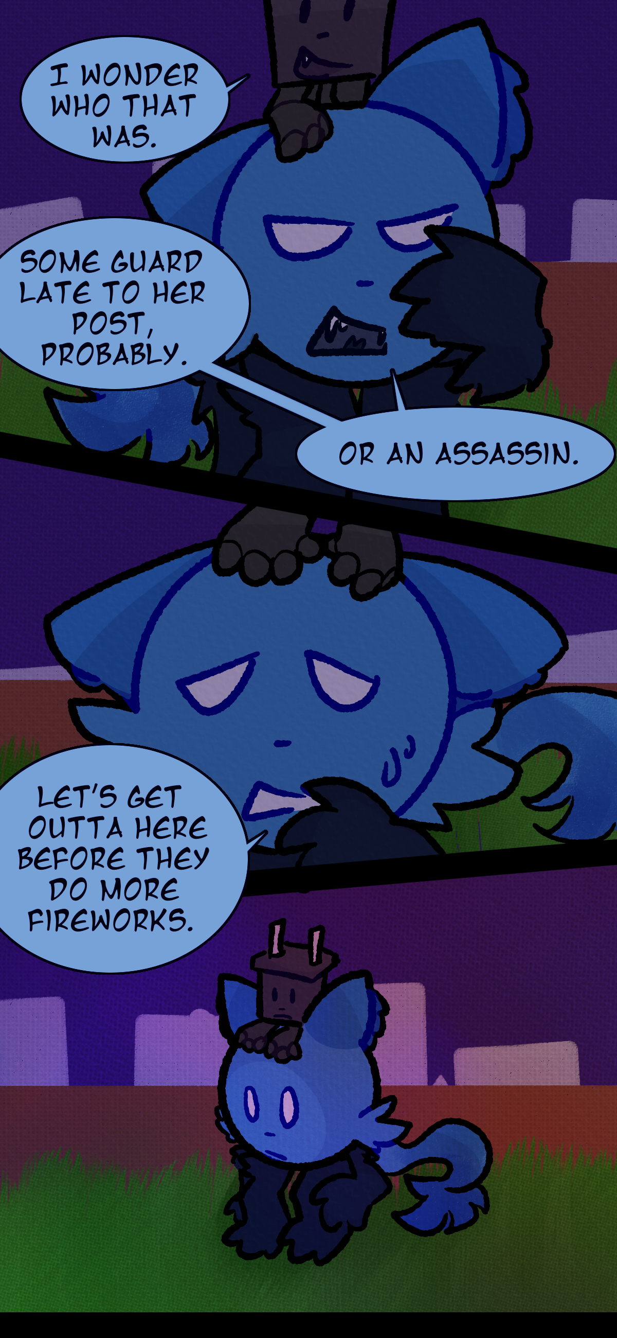 Pepper says "I wonder who that was." and Blaire responds "Some guard late to her post probably. Or an assassin." Blaire looks nervous as she continues "Let's get outta here before they do more fireworks."