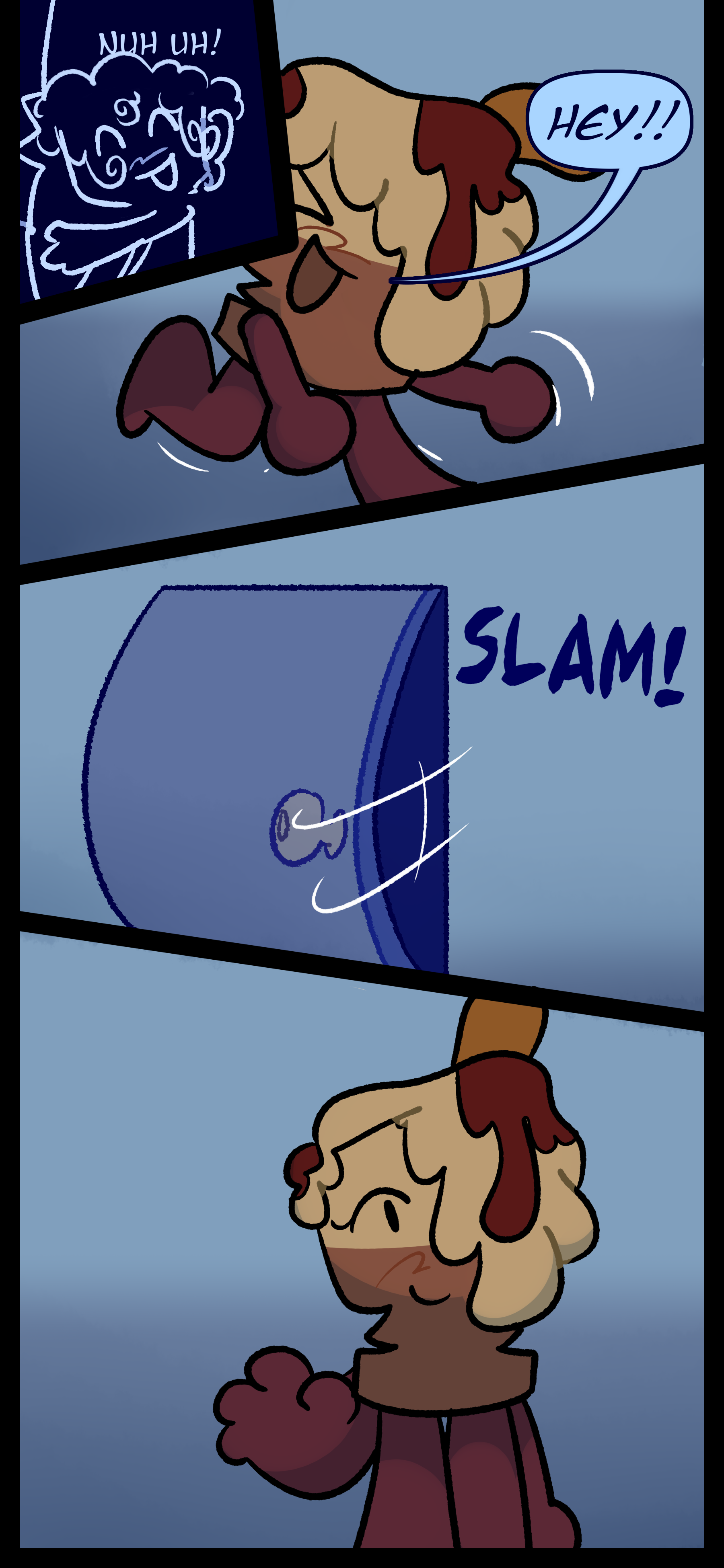 Lora says "Nuh uh!" and Avery yells "Hey!!" before Lora closes the door. Avery reaches to open the door.