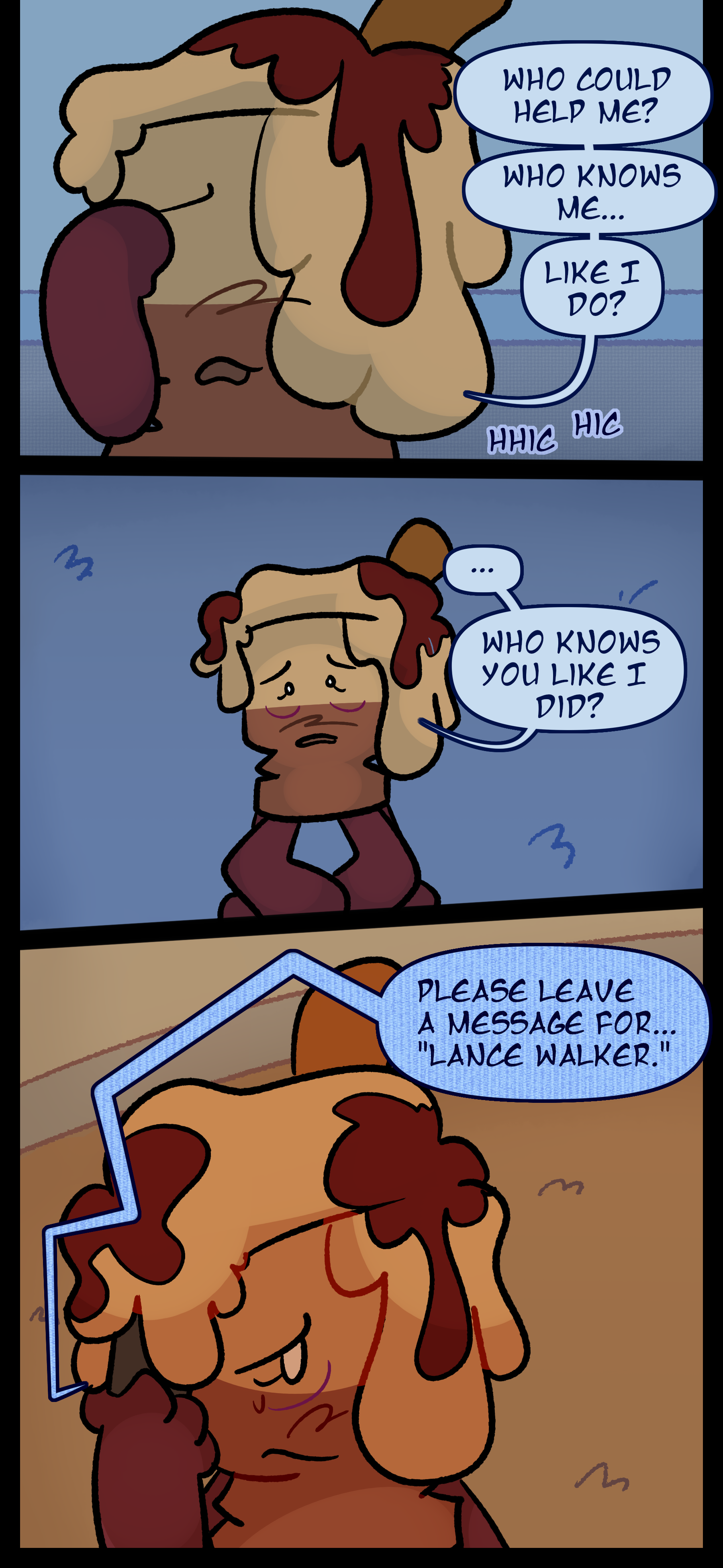 Avery in tears says to herself "Who could help me? Who knows me... like I do?" She falls down and continues "Who know you like I did?" Later she tries to leave a voicemail for Lance.